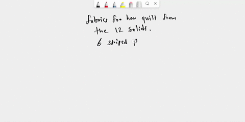 leanne-is-picking-out-material-for-her-new-quilt-at-the-fabric-store-there-are-12-solids-6-striped-prints-and-7-floral-prints-that-she-can-choose-from-if-she-needs-3-solids-3-floral-prints-a-84955