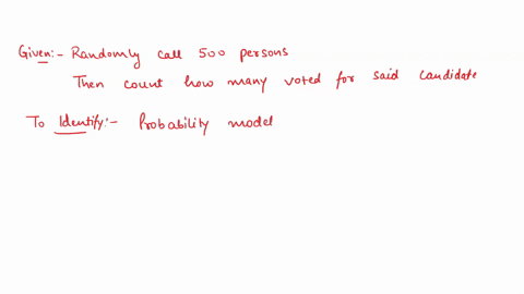 point-a-pollster-working-for-certain-political-candidate-is-to-randomly-call-500-persons-and-ask-if-they-will-vote-for-this-political-candidate-the-pollster-then-counts-how-many-of-the-500-p-27273