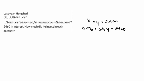 last-year-hong-had-30000-to-invest-he-invested-some-of-it-in-an-account-that-paid-7-simple-interest-per-year-and-he-invested-the-rest-in-an-account-that-paid-10-simple-interest-per-year-after-one-year