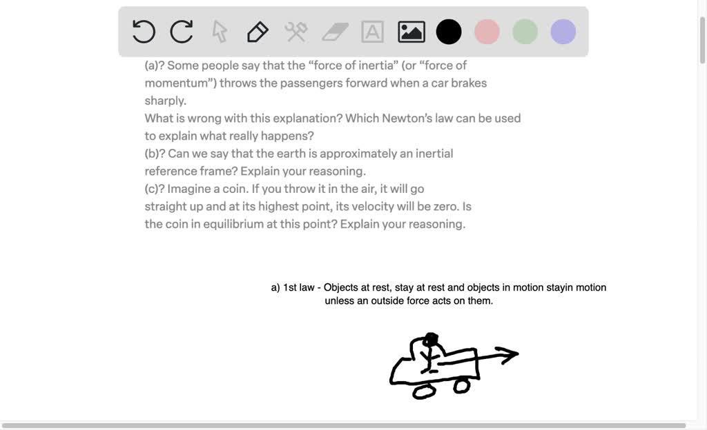 SOLVED (a) Some people say that the "force of inertia" (or "force of