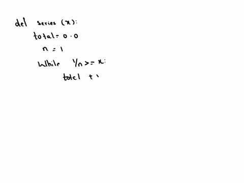its-a-python-language-write-your-own-function-seriesx-which-takes-a-single-argument-x-and-returns-the-sum-of-the-seriesthe-calculation-should-be-approximated-to-the-first-few-terms-till-the-09965