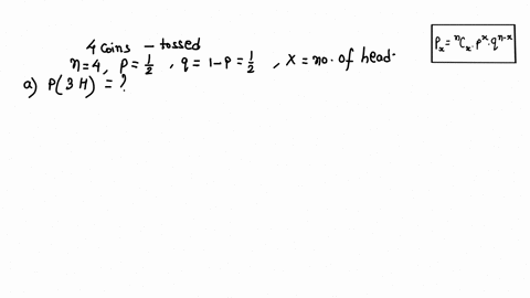 four-fair-coins-are-tossed-find-the-probability-of-getting-the-following-a-exactly-3-heads-b-at-least-2-tails-c-at-most-3-heads-48628