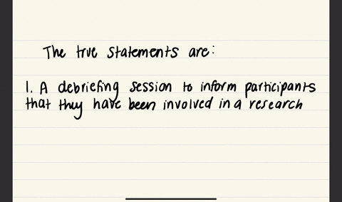 which-of-the-following-statements-isare-trueselect-all-that-apply-a-debriefing-session-to-inform-participants-that-they-have-been-involved-in-a-research-project-must-follow-all-research-invo-30134