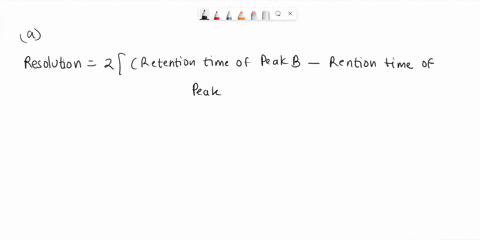 2-a-chromatography-experiment-produced-the-following-data-unretained-peak-a-peak-b-retention-time-min-128-656-724-peak-width-min-0045-0102-0107-peak-area-na-s-1010-3040-0399-a-2-points-calcu-96125