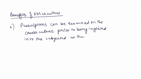 describe-the-benefits-to-using-tissue-cultures-to-study-medications-used-for-treating-cancer-cells-14337