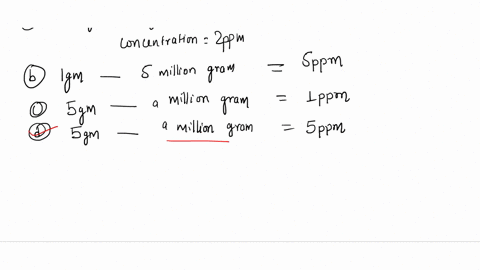 low-concentrations-of-a-substance-are-usually-measuredreported-in-parts-per-million-ppm-or-parts-per-billion-ppb-which-one-of-the-following-concentrations-of-a-substance-is-correct-1-gram-of-39406
