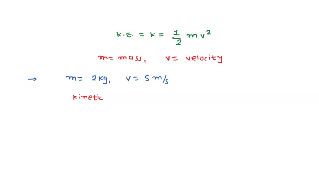 SOLVED: write the formula of kinetic energy. find the kinetic energy of