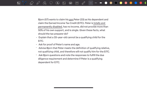 bjorn-57-wants-to-claim-his-son-peter-33-as-his-dependent-and-claim-the-earned-income-tax-credit-eitc-peter-is-totally-and-permanently-disabled-has-no-income-did-not-provide-more-than-50-of-his-own-su