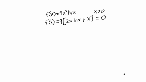 fx-9x-inx-x-u_-a-list-all-the-critical-values-of-fx-note-if-there-are-no-critical-values-enter-none-b-use-interval-notation-to-indicate-where-f-x-is-increasing_-note-use-inf-for-0-inf-for-an-04165