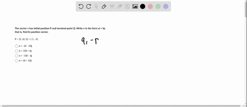 the-vector-v-has-initial-position-p-and-terminal-point-q-write-v-in-the-form-ai-bj-that-isfind-its-position-vector-p-56q-1-4-v-6i-10j-v-10i-6j-v-10i-6j-v-6i-10j-62962