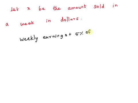 a-salesperson-earns-300-per-week-plus-5-commission-of-sales-how-much-must-be-sold-to-earn-800-in-a-week-05476