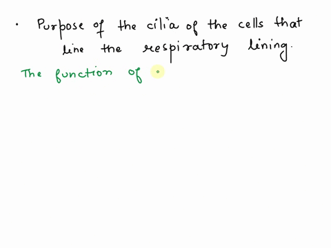what-is-the-purpose-of-the-cilia-of-the-cells-that-line-the-respiratory-lining-06786