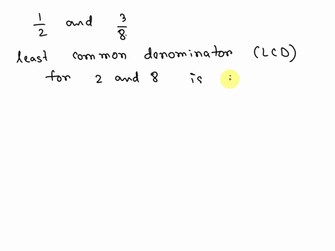 use-a-common-denominator-to-write-an-equivalent-fraction-for-12-and-38-21024