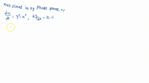 sketch-the-nullclines-in-the-xy-phase-plane-identify-steady-states-and-draw-di-rections-of-arrows-on-the-nullclines-for-the-following-systems-of-first-order-equations-a-dx-y-x2-e-dx-x-y-dt-d-28455