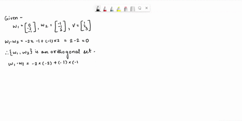 1011-projection-with-an-orthogonal-basis-bookmark-this-page-1011-projection-with-an-orthogonal-basis-01o-points-graded-consider-the-following-vectors-0-t1-w1-2-w2-s-1-1-2-v-2-3-the-set-b-w1-64943