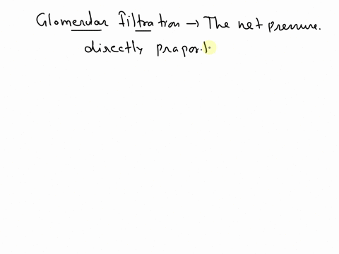 question27-the-net-pressure-for-glomerular-filtration-is-directly-proportional-to-the-oaglomerular-filtration-does-not-depend-on-any-pressure-obosmotic-pressure-in-the-blood-of-the-glomerula-44774