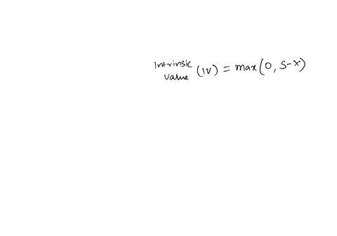 58-if-the-current-share-price-is-s-and-the-predetermined-exercise-price-is-mathrmx-the-intrinsic-value-of-the-call-option-is-a-operatornamemaxo-s-x-b-operatornamemaxo-x-s-c-in-o-s-x-d-operatornamemino
