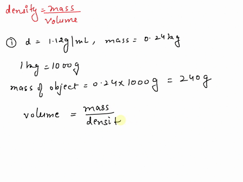 1-an-object-has-a-density-of-12-gml-and-a-mass-of-024-kg-find-the-volume-in-ml-of-this-object-2-an-object-has-a-density-of-025-kgl-and-a-volune-of-100-ml-find-the-mass-in-gram-of-this-object-58169
