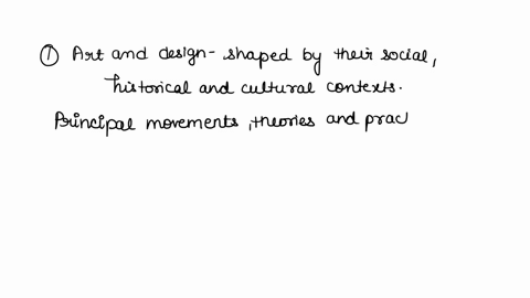 1-discuss-the-social-historical-and-cultural-context-of-art-principal-and-design-movements-theories-and-practices-discuss-how-social-historical-and-cultural-contexts-relate-to-art-and-design-46495