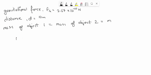 question-2-the-gravitational-force-between-two-objects-with-identical-masses-that-are-10-m-apart-is-267-x10-10-n-to-the-nearest-kg-what-is-the-mass-of-each-object-11-nom-se-g-universal-gravi-65482