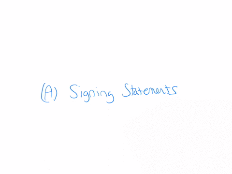 provide-the-presidents-interpretation-of-legislation-he-is-signing-into-law-a-signing-statements-b-pocket-vetoes-c-directives-d-executive-orders