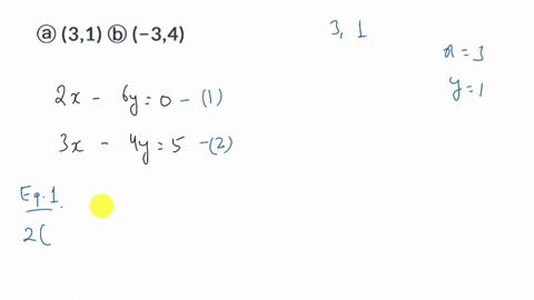 determine-if-the-following-points-are-solutions-to-the-given-system-of-equation-beginarrayl-2-x-6-y0-3-x-4-y5-endarray-a-31-b-34