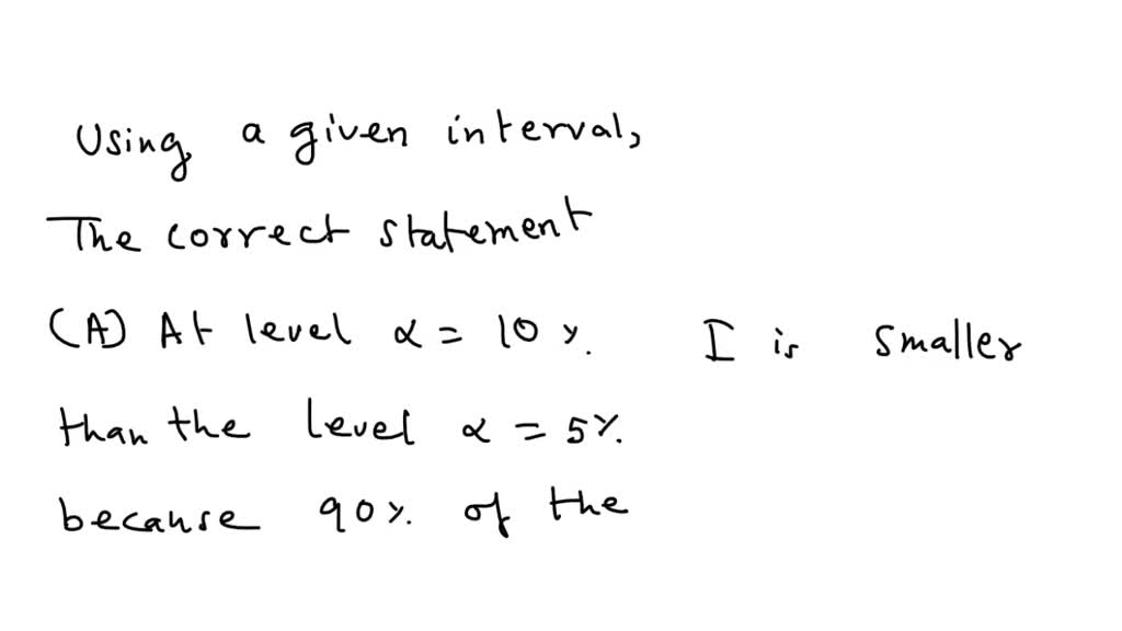 SOLVED: Confidence Interval Statements Let I = (Â¯X + qÎ± / 2 Â· SEM, Â ...