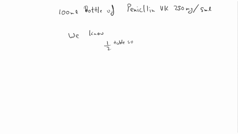 question-321-point-how-many-doses-are-in-a-100-ml-bottle-of-penicillin-vk-250-mg5-ml-if-each-dose-is-12-teaspoon-40736
