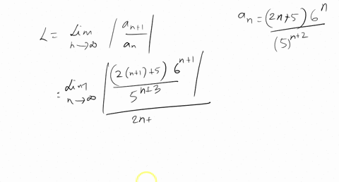 consider-the-series-an-where-2n56n-5n2-in-this-problem-you-must-attempt-to-use-the-ratio-test-to-decide-whether-the-series-converges-compute-llim-an1-an-enter-the-numerical-value-of-the-limi-37039