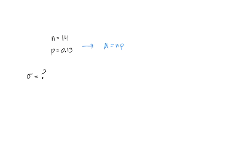 suppose-a-random-variable-x-arises-from-a-binomial-experiment-if-n-14-and-p-013-find-the-standard-deviation-round-answer-to-4-decimal-places-58816