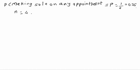 an-insurance-agent-has-appointments-with-four-prospective-clients-tomorrow-from-past-experience-the-agent-knows-that-the-probability-of-making-sale-on-any-appointment-is-out-of-4-using-the-r-08518