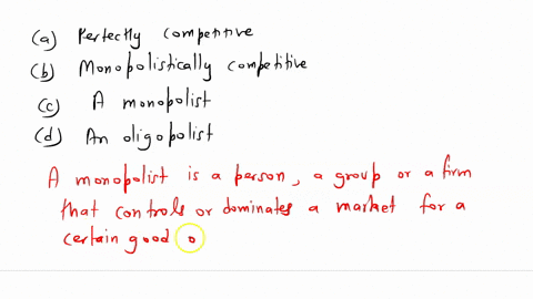 question-12-a-firm-that-is-the-sole-seller-of-a-product-without-close-substitutes-is-a-perfectly-competitive-b-monopolistically-competitive-c-a-monopolist-d-an-oligopolist-22232