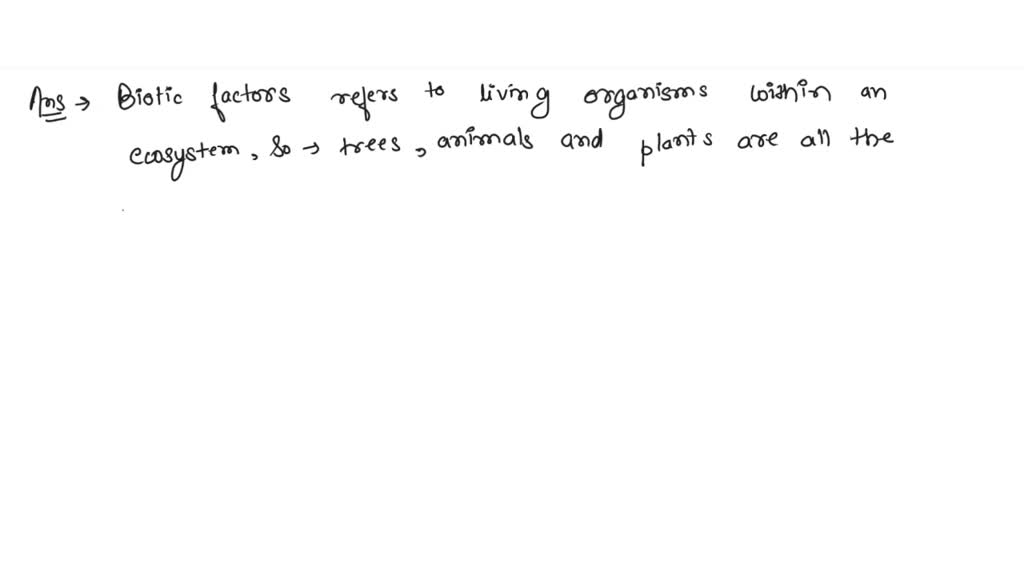 SOLVED Check all of the BIOTIC factors in an ecosystem. THE SUN TREES