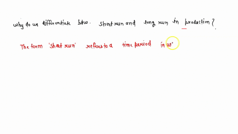 why-do-we-differentiate-between-short-run-and-long-run-in-production-49806