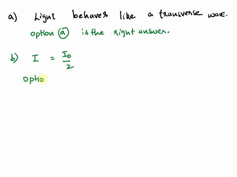 35-the-fact-that-light-can-be-polarized-means-which-ofthe-following-light-bchaves-like-tnnsycrsu-vlt-b-light-behaves-like-longitudinal-wave-light-does-behave-like-have-orcause-propagales-mam-43022