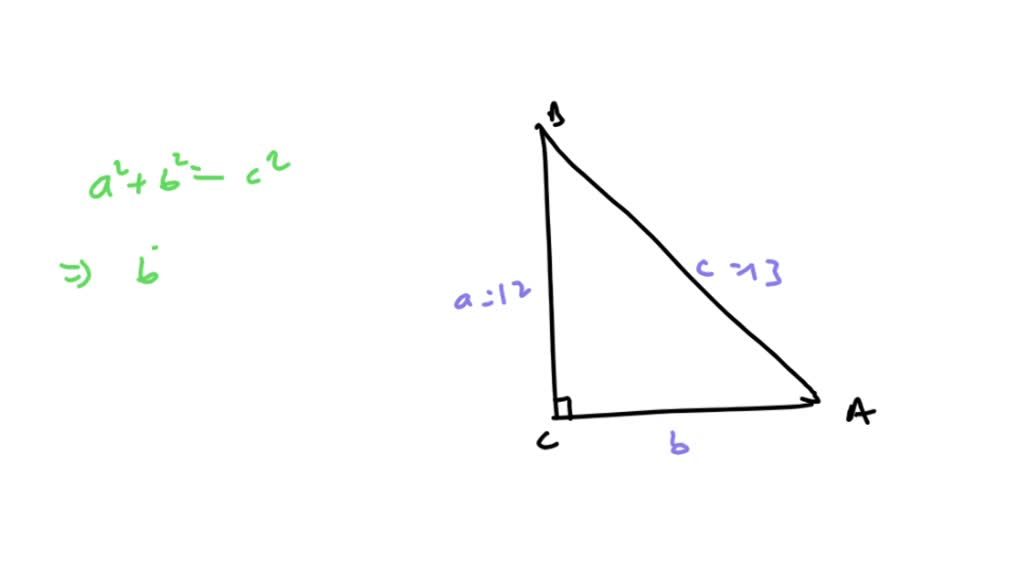 A right triangle A B C is shown below. Use the Pythagorean Theorem to ...