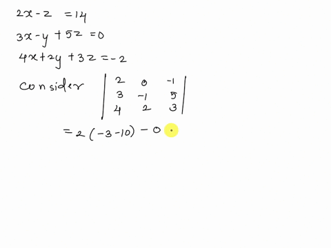 using-cramers-rule-solve-the-linear-system-2x-z-14-3x-y-52-4x-2y-32-2-a-find-determinant-of-a-6-solve-for-x-only-do-not-find-the-values-ofy-and-z-13004