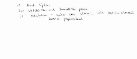 create-your-own-symmetric-cipher-by-identifying-the-following-a-type-of-cipher-block-cipher-or-stream-cipher-b-the-math-behind-your-cipher-encryption-algorithm-internal-structure-d-decryptio-52636