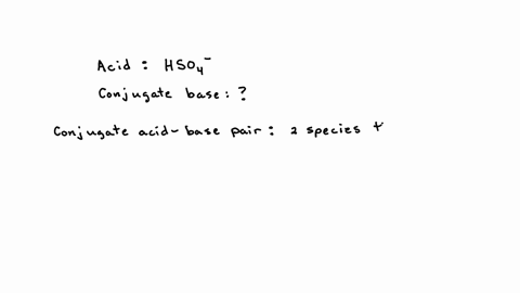 write-the-formula-of-the-conjugate-base-of-the-brnsted-lowry-acid-hso4
