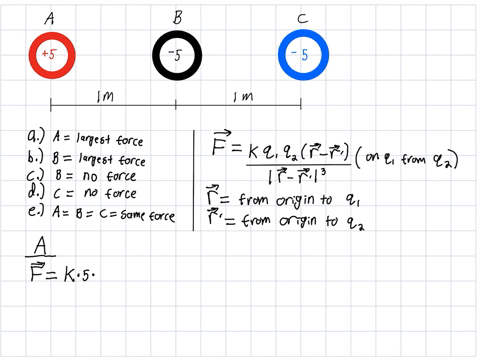 three-charged-balls-are-placed-as-shown-in-the-diagram-the-red-ball-has-a-charge-of-5-units-of-charge-the-black-and-blue-balls-both-have-a-charge-of-5-balls-a-and-c-are-2m-apart-and-ball-b-i-74595