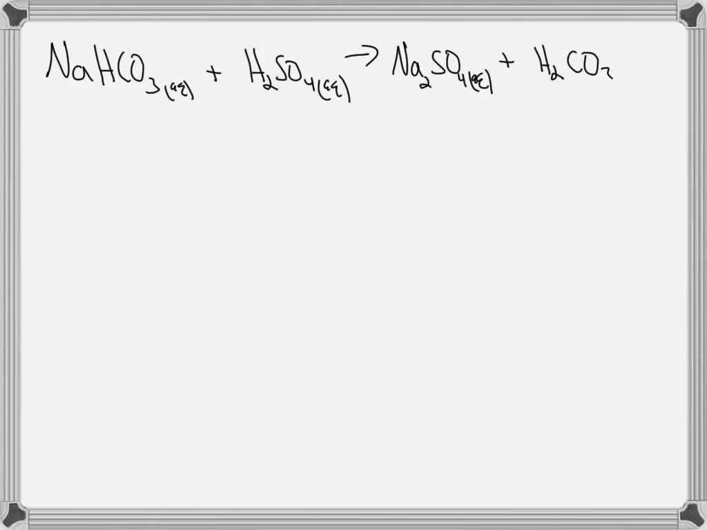 Solved Aqueous Solutions Of Sodium Bicarbonate And Sulfuric Acid React To Produce Carbon 7793