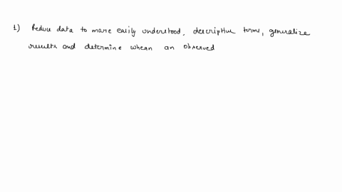 statistics-can-be-used-to-a-reduce-data-to-more-easily-understood-descriptive-terms-b-generalize-results-c-determine-when-an-observed-difference-between-two-or-more-groups-is-the-result-of-c-33781