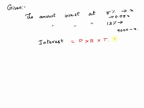 a-total-of-9000-is-invested-part-at-5-and-the-remainder-at-13-how-much-is-invested-at-each-rate-if-the-annual-interest-is-550-99023