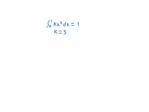 2-if-the-probability-density-of-a-random-variable-is-given-by-fxleftbeginarrayll-k-x2-0x1-0-text-elsewhere-endarrayright-find-the-value-k-and-the-probability-that-the-random-variable-takes-on-a-value