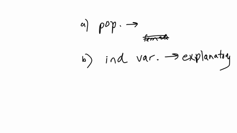 a-describe-the-study-population-b-what-was-the-independent-variable-of-interest-in-this-study-this-study-makes-use-oftwo-different-versions-of-this-independent-variable-what-are-these-two-ve-51658
