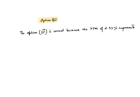 the-yield-to-maturity-on-a-10-year-coupon-bond-with-face-value-1000-and-annual-coupon-rate-325-is-242-this-implies-i-the-bond-is-traded-on-the-market-for-1000-ii-the-buyers-return-for-holdin-46292