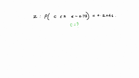 suppose-z-follows-the-standard-normal-distribution-use-the-calculator-provided-or-this-table-to-determine-the-value-of-c-so-that-the-following-is-true-pcz-073-02046-carry-your-intermediate-c-33681