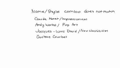 in-art-which-of-the-following-namestyle-combinations-does-not-match-group-of-answer-choices-claude-monet-fauvism-andy-warhol-pop-art-jacques-louis-david-neoclassicism-gustave-courbet-realism-69525