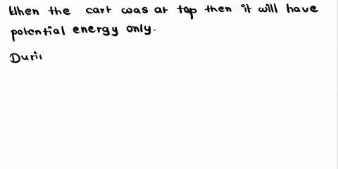 analysis-part-1-briefly-compare-the-kinetic-energy-gained-by-the-cart-with-its-loss-in-potential-energy-2-clearly-small-amount-of-energy-was-lost-what-contributed-to-the-loss-3-would-you-say-11602