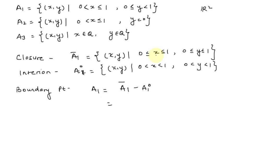 Solved Find The Closure Interior And Boundary Of Each Of The Following Subsets Of R2 A A1